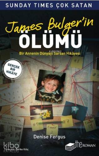 James Bulger'in Ölümü; Bir Annenin Dünyayı Sarsan Hikâyesi | Denise Fe