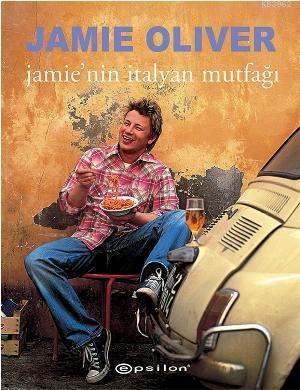 Jamie'nin İtalyan Mutfağı | Jamie Oliver | Epsilon Yayınevi