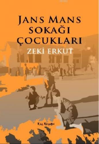 Jans Mans Sokağı Çocukları | Zeki Erkut | Kalkedon Yayıncılık