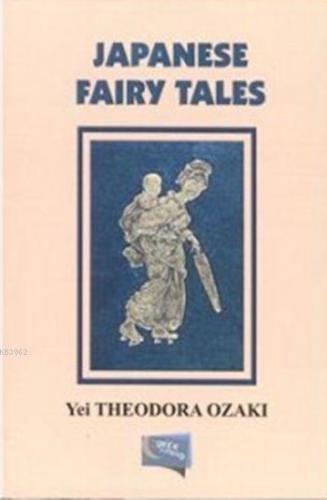 Japanese Fairy Tales | Yei Theodora Ozaki | Gece Kitaplığı Yayınları