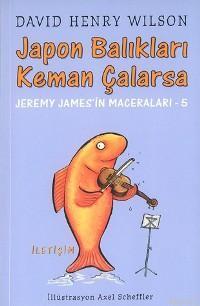 Japon Balıkları Keman Çalarsa; Jeremy James'in Maceraları - 5 | David 