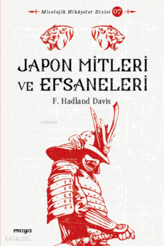 Japon Mitleri ve Efsaneleri;Kadim Japonya’nın Ruhu | F. Hadland Davis 