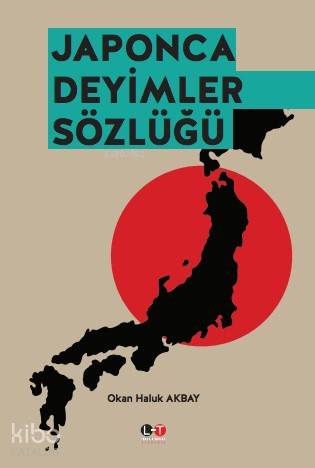 Japonca Deyimler Sözlüğü | Okan Haluk Akbay | Literatürk Yayınları