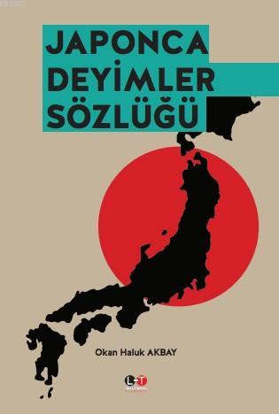 Japonca Deyimler Sözlüğü | Okan Haluk Akbay | Literatürk Yayınları