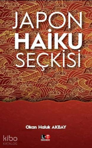 Japonca Haiku Seçkisi | Okan Haluk Akbay | Literatürk Yayınları