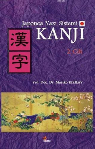 Japonca Yazı Sistemi Kanji 2. Cilt | Mariko Kızılay | Kriter Yayınları