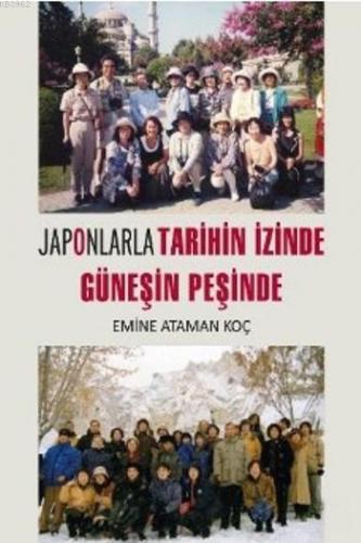 Japonlarla Tarihin İzinde Güneşin İzinde | Emine Ataman Koç | Arkeoloj