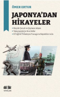 Japonya’dan Hikâyeler | Ömer Ertur | Akıl Fikir Yayınları