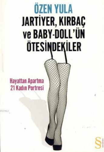 Jartiyer, Kırbaç ve Baby-Doll'ün Ötesindekiler; Hayattan Apartma 21 Ka