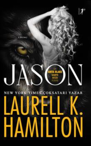 Jason;Bir Anıta Blake Vampir Avcısı Romanı | Laurell K. Hamilton | Art