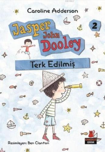 Jasper John Dooley 2 - Terk Edilmiş | Caroline Adderson | Kırmızıkedi 