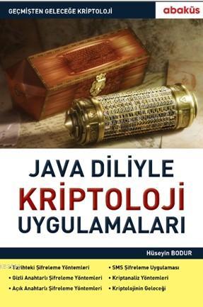 Java Diliyle Kriptoloji Uygulamaları | Hüseyin Bodur | Abaküs Kitap