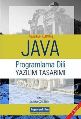 Java Programlama Dili ve Yazılım Tasarımı | Altuğ B. Altıntaş | Papaty