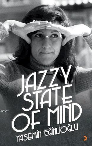 Jazzy State of Mind | Yasemin Eğinlioğlu | Cinius Yayınları