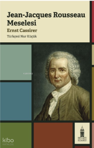 Jean-Jacques Rousseau Meselesi | Ernst Cassier | Beyoğlu Kitabevi