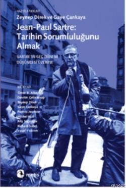 Jean-Paul Sartre: Tarihin Sorumluluğunu Almak; Sartreın Geç Dönem Düşü