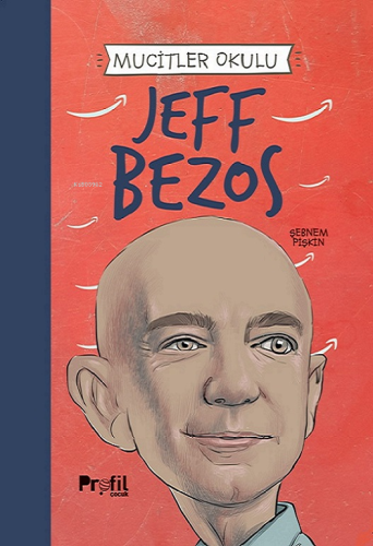 Jeff Bezos - Mucitler Okulu | Şebnem Pişkin | Profil Yayıncılık