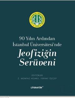 Jeofiziğin Serüveni; 90 Yılın Ardından İstanbul Üniversitesi'nde | Fer