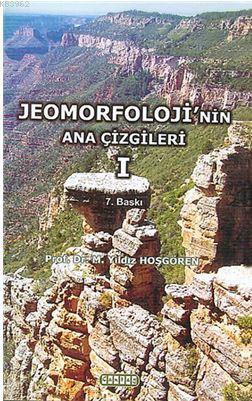 Jeomorfoloji'nin Ana Çizgileri 1 | M. Yıldız Hoşgören | Çantay Kitabev