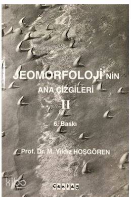 Jeomorfoloji'nin Ana Çizgileri 2 | M. Yıldız Hoşgören | Çantay Kitabev