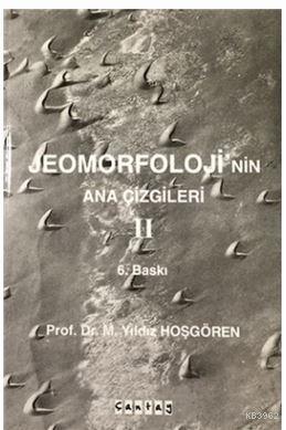 Jeomorfoloji'nin Ana Çizgileri 2 | M. Yıldız Hoşgören | Çantay Kitabev