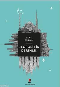 Jeopolitik Derinlik | Esat Arslan | Kapı Yayınları