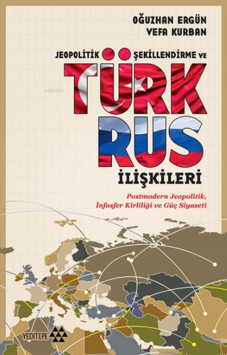 Jeopolitik Şekillendirme ve Türk Rus İlişkileri | Oğuzhan Ergün | Yedi