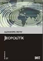 Jeopolitik | Alexandre Defay | Dost Kitabevi