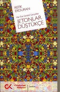 Jetonlar Düştükçe; Her Eve Gerekli Gerçekler | Refik Erduran | Cumhuri