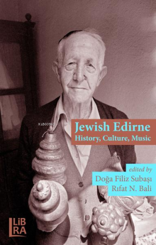 Jewish Edirne- History, Culture, Music | Doğa Filiz Subaşı | Libra Kit