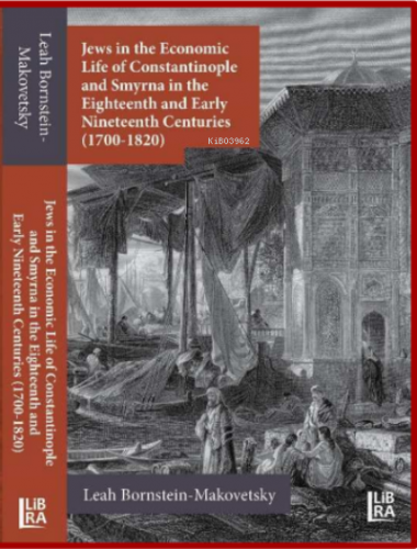 Jews in the Economic Life of Constantinople and Smyrna in the Eighteen