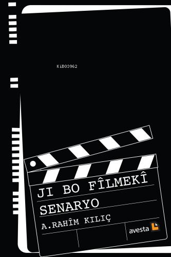 Ji Bo Filmeki Senaryo | A. Rahîm Kiliç | Avesta Yayınları