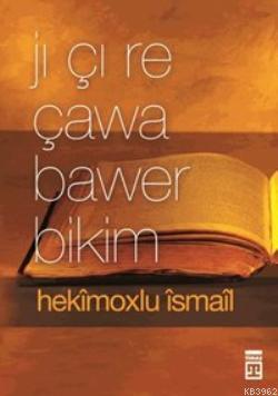 Jı Çı Re Çawa Bawer Bikim | Hekimoğlu İsmail | Timas Publishing