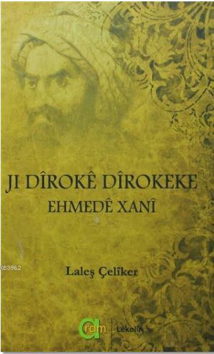 Ji Diroke Dirokeke Ehmede Xani | Laleş Çeliker | Aram Yayınları