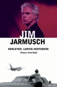 Jim Jarmusch | Ludvıg Hertzberg | Agora Kitaplığı