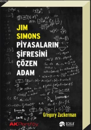 Jim Simons; Piyasaların Şifresini Çözen Adam | Gregory Zuckerman | Sca