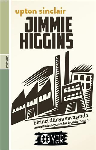 Jimmie Higgins; Birinci Dünya Savaşı'nda Amerikalı Bir Sosyalist İşçin