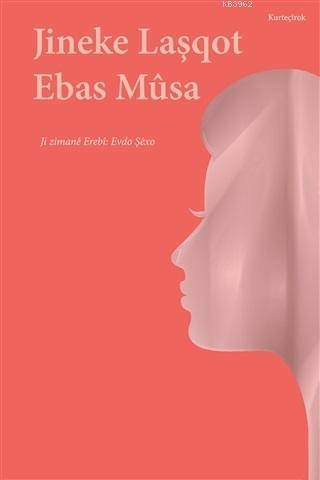 Jineke Laşqot | Ebas Musa | Lis Basın Yayın