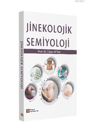 Jinekolojik Semiyoloji | Erkut Attar | İstanbul Tıp Kitabevi