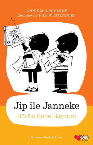 Jip ile Janneke ;Bütün Sene Bayram | Annie M.G. Schmidt | Can Çocuk Ya