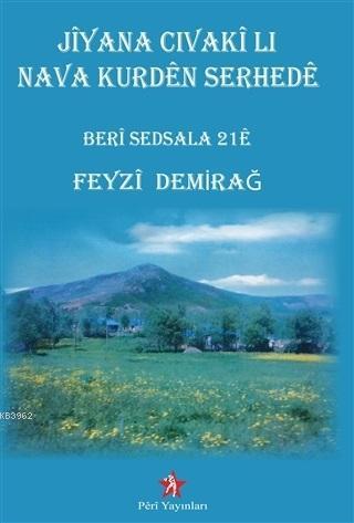 Jiyana Cıvaki Lı Nava Kurden Serhede | Feyzi Demirağ | Peri Yayınları