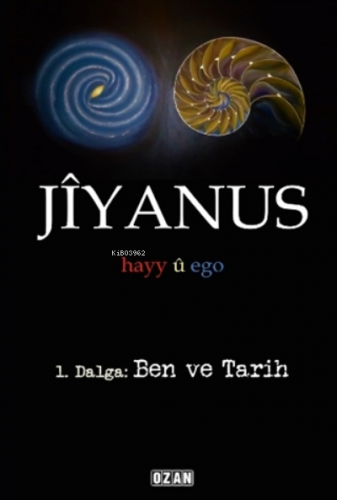 Jiyanus 1. Dalga: Ben Ve Tarih | Ercan Turan | Ozan Yayıncılık