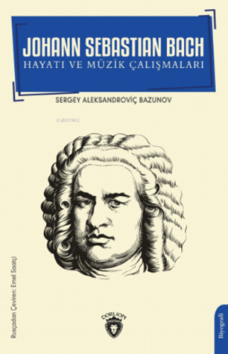 Johann Sebastian Bach Hayatı ve Müzik Çalışmaları | Sergey Aleksandrov