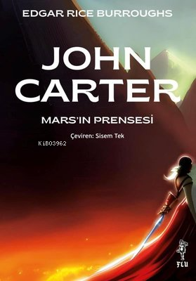 John Carter - Mars'ın Prensesi | Edgar Rice Burroughs | Flu Kitap