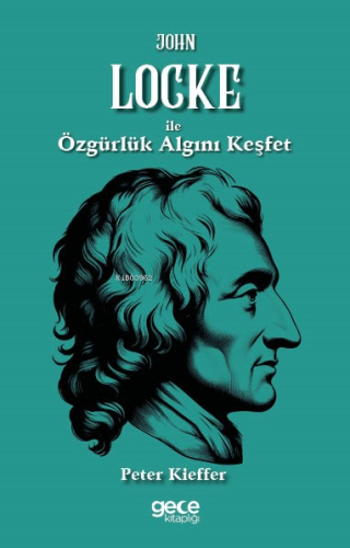 John Locke ile Özgürlük Algını Keşfet | Peter Kieffer | Gece Kitaplığı