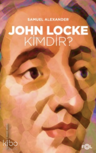 John Locke Kimdir? | Samuel Alexander | Fol Kitap