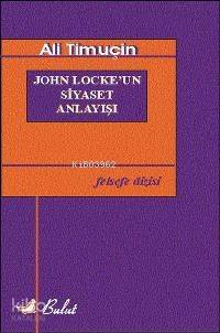 John Locke´un Siyaset Anlayışı | Ali Timuçin | Bulut Yayınları