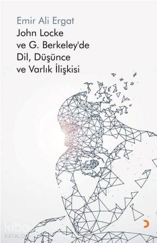 John Locke ve G. Berkeley'de Dil, Düşünce ve Varlık İlişkisi | Emir Al