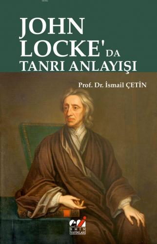 John Locke'da Tanrı Anlayışı | İsmail Çetin | Emin Yayınları