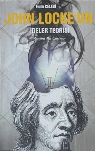 John Locke'un İdeler Teorisi Eleştirel Bir İnceleme | Emre Çelebi | Ge